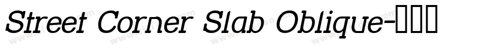 Street Corner Slab Oblique字体转换